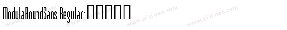 ModulaRoundSans Regular字体转换